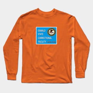 Oswald State Correctional Facility Long Sleeve T-Shirt